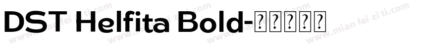 DST Helfita Bold字体转换